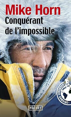 Conquérant de l'impossible | Mike Horn
