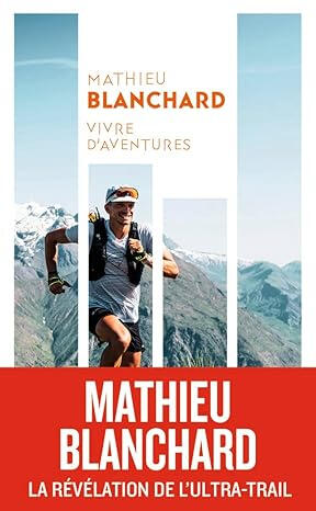 Vivre d'aventure | Mathieu Blanchard